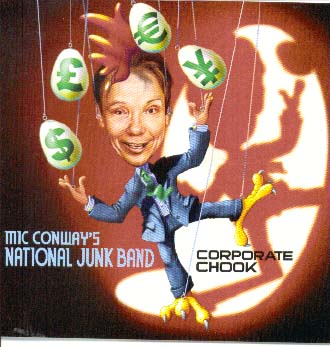 Mic Conway 's National Junk Band - Corporate Chook